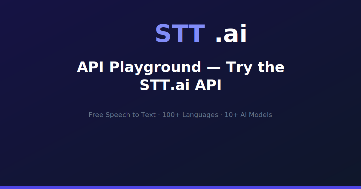 API Playground — Try the STT.ai API | STT.ai