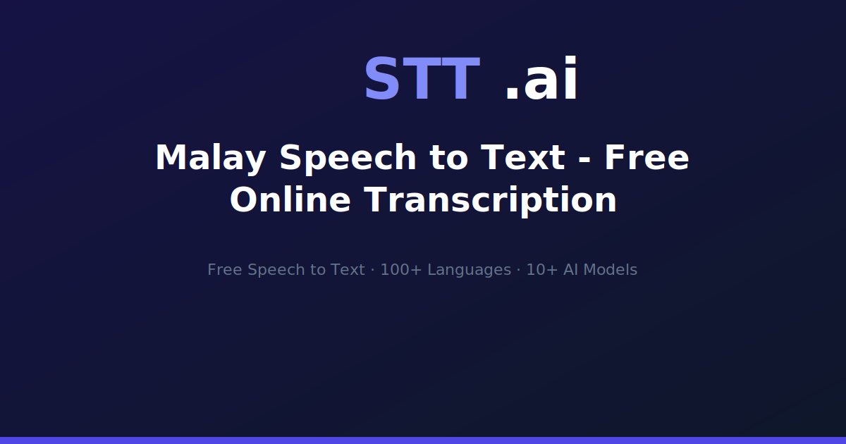 Malay Speech to Text - Free Online Transcription | STT.ai