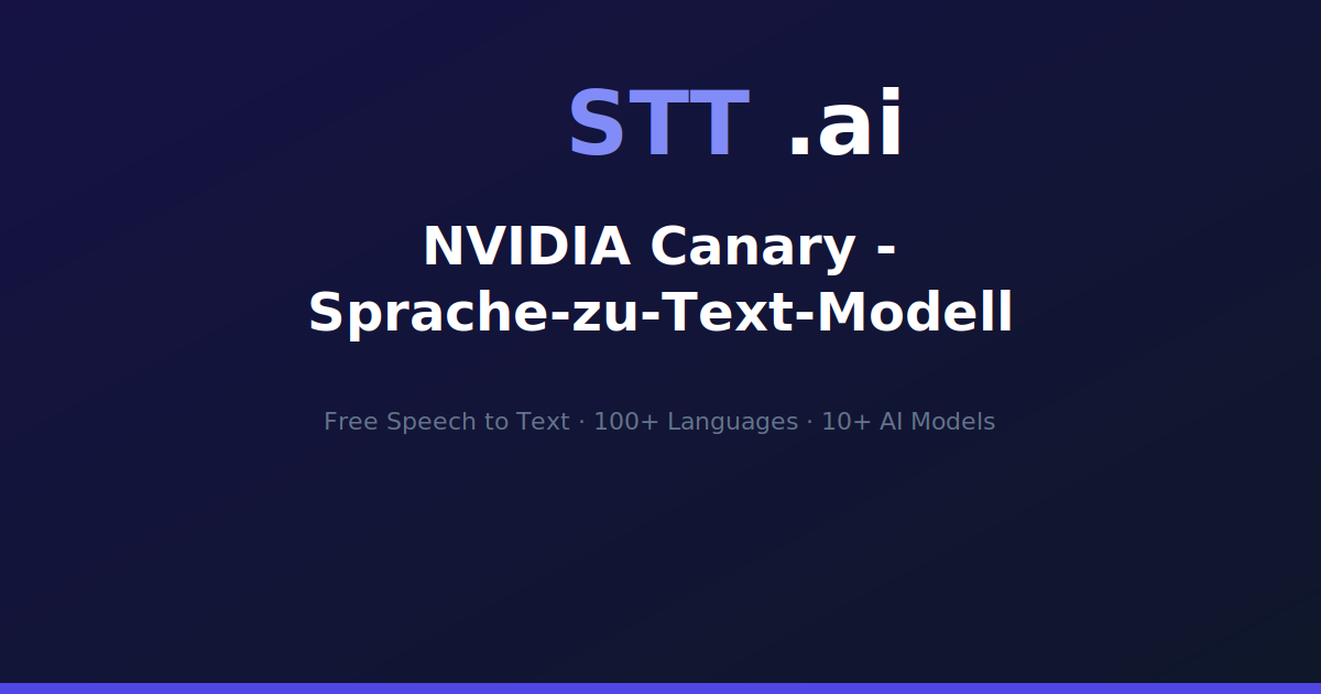 NVIDIA Canary - Sprache-zu-Text-Modell | STT.ai