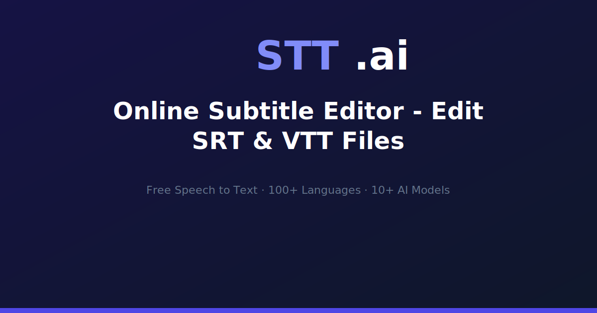 Online Subtitle Editor - Edit SRT & VTT Files | STT.ai