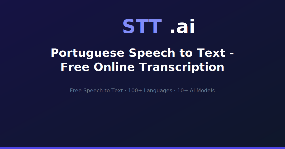Portuguese Speech to Text - Free Online Transcription | STT.ai