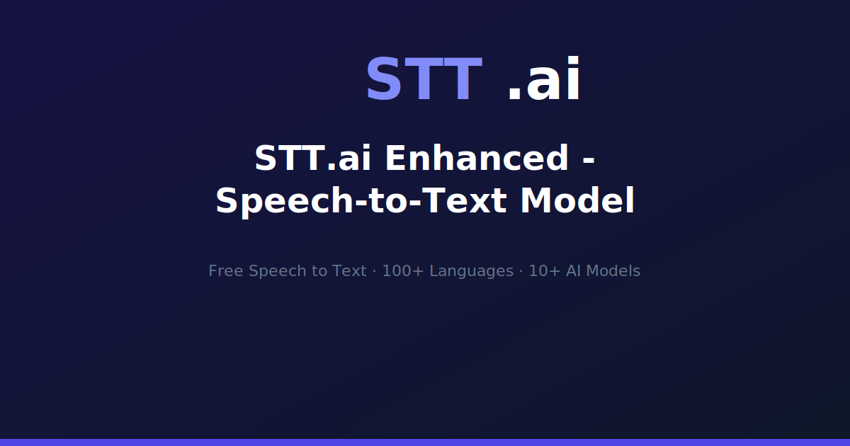 STT.ai Enhanced - Speech-to-Text Model | STT.ai