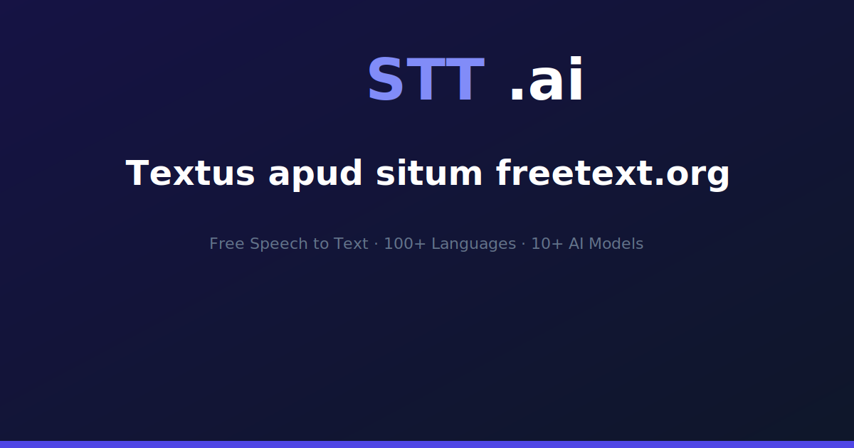 Textus apud situm freetext.org | STT.ai