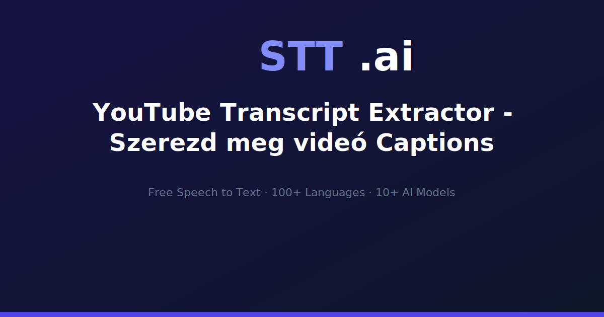 YouTube Transcript Extractor - Szerezd meg videó Captions | STT.ai